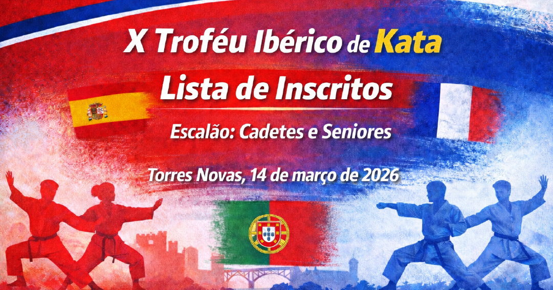 X Troféu Ibérico de Kata – LISTA INSCRITOS